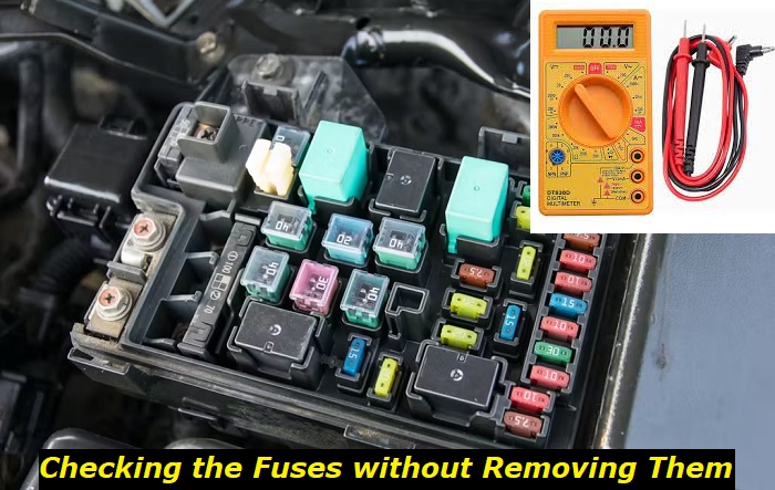 checking the fuses without removing them